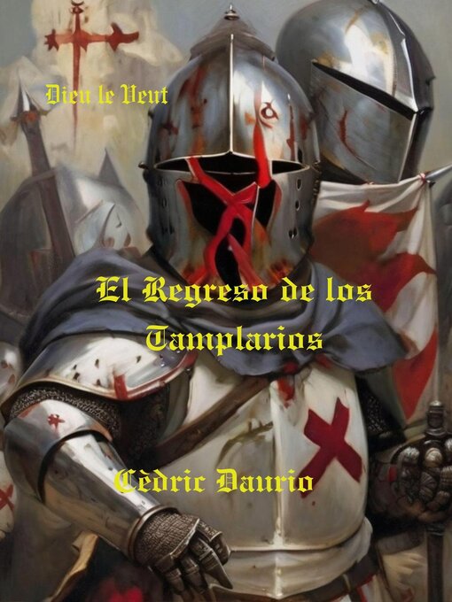 Title details for El Regreso de los Templarios- Dieu le Veut by Cedric Daurio - Available